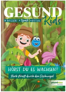 Magazin GESUND Kids - Ausgabe 03 / 26 Wunderwelt Pflanzen